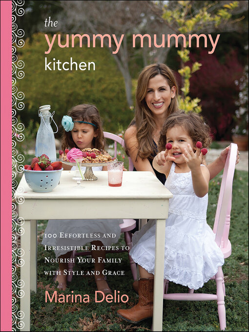 Title details for The Yummy Mummy Kitchen by Marina Delio - Wait list
